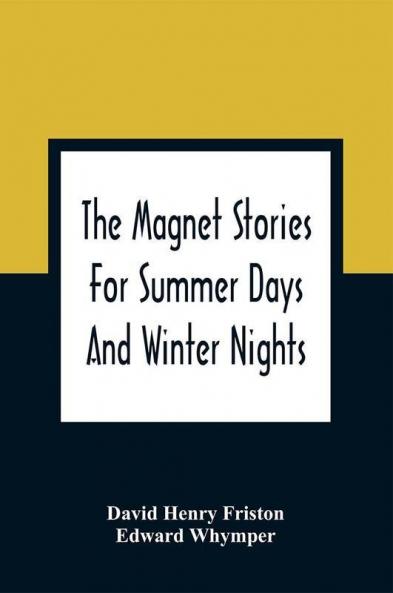 The Magnet Stories For Summer Days And Winter Nights