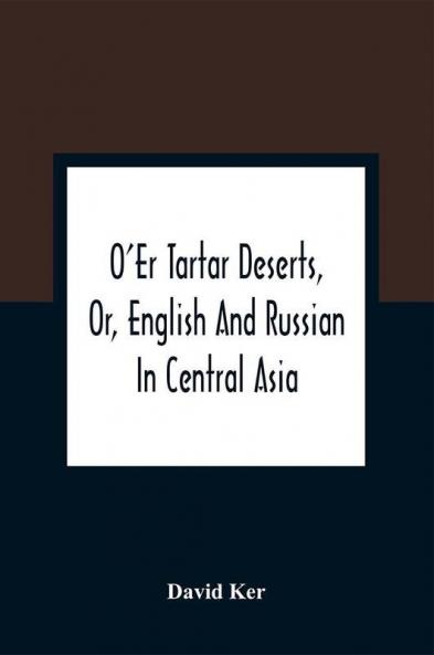 O'Er Tartar Deserts Or English And Russian In Central Asia