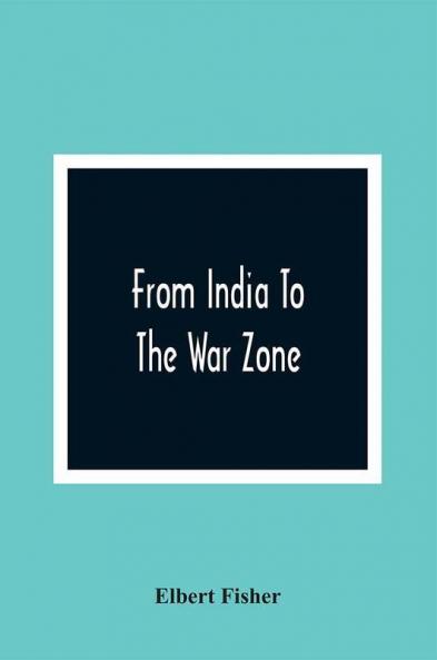 From India To The War Zone