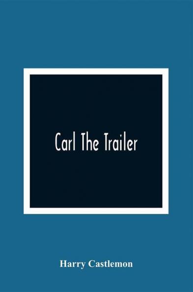 Carl The Trailer
