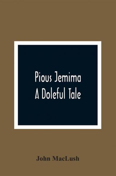 Pious Jemima; A Doleful Tale