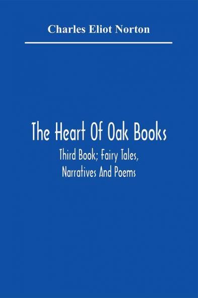 The Heart Of Oak Books; Third Book; Fairy Tales Narratives And Poems