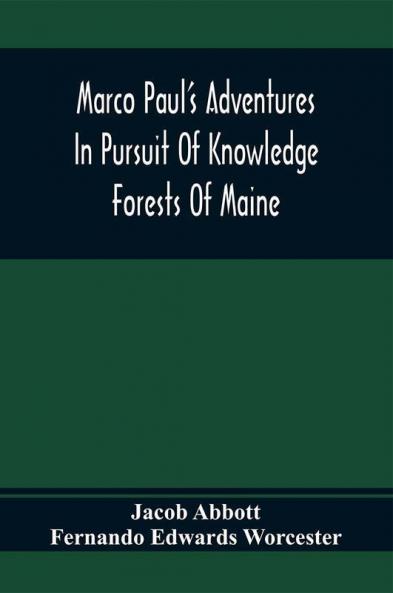 Marco Paul'S Adventures In Pursuit Of Knowledge; Forests Of Maine