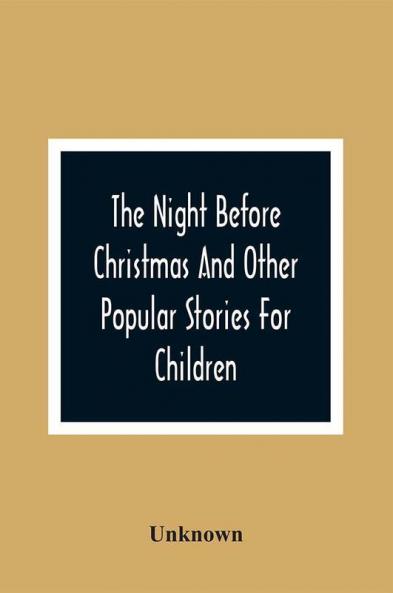 The Night Before Christmas And Other Popular Stories For Children