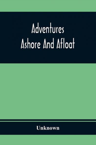 Adventures Ashore And Afloat