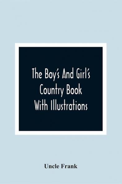 The Boy'S And Girl'S Country Book