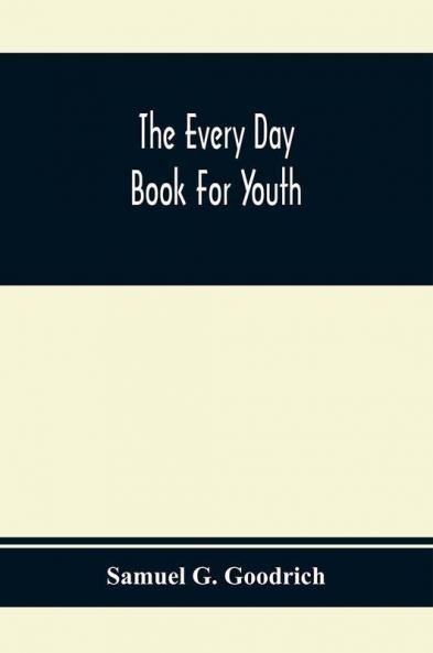 The Every Day Book For Youth