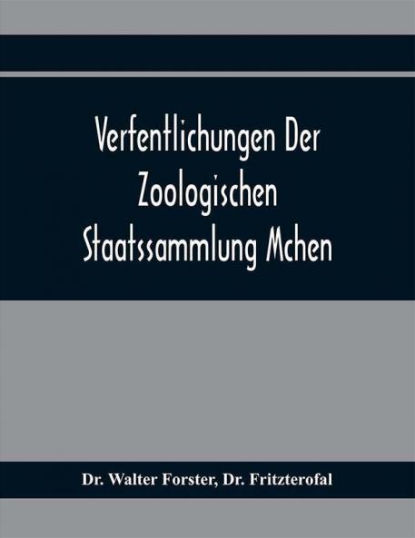 Verfentlichungen Der Zoologischen Staatssammlung Mchen