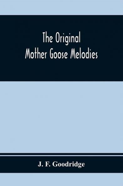 The Original Mother Goose Melodies