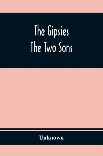 The Gipsies ; The Two Sons