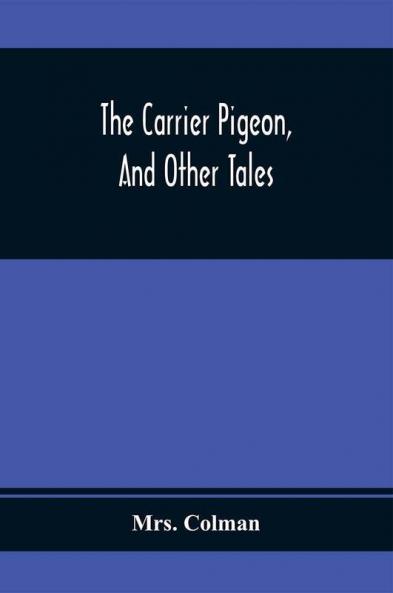 The Carrier Pigeon And Other Tales