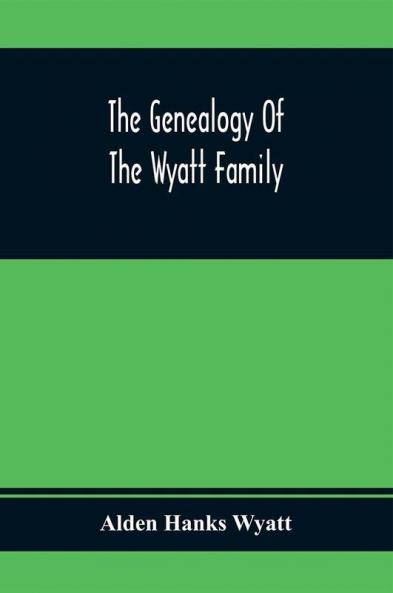 The Genealogy Of The Wyatt Family