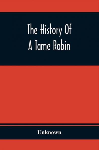 The History Of A Tame Robin