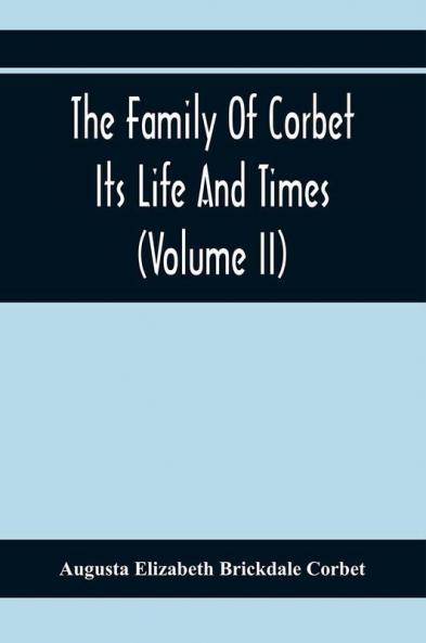 The Family Of Corbet; Its Life And Times (Volume II)