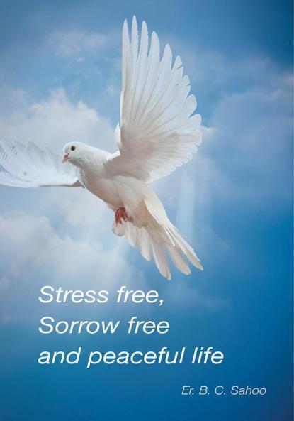 Stress Free Sorrow Free and Peaceful Life