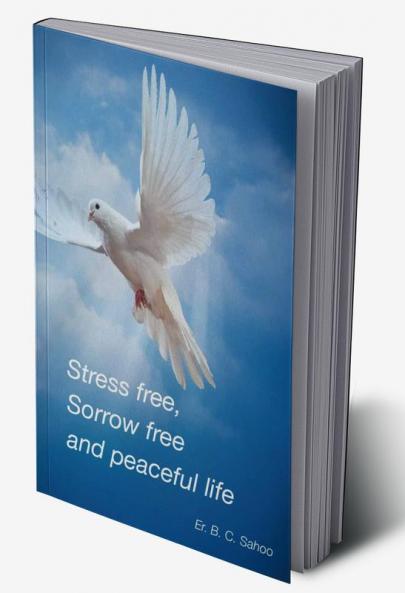 Stress Free Sorrow Free and Peaceful Life