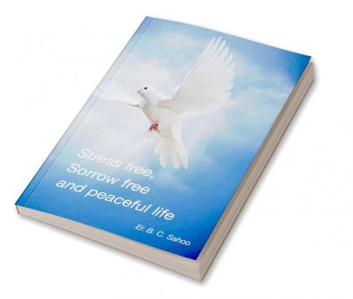 Stress Free Sorrow Free and Peaceful Life