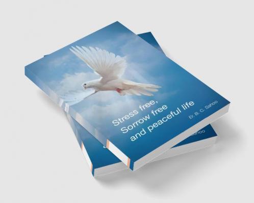 Stress Free Sorrow Free and Peaceful Life