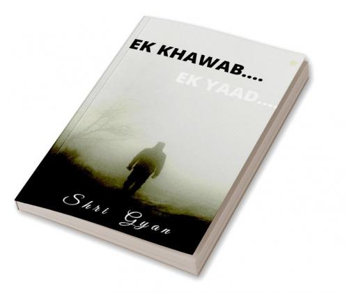 EK KHWAAB.... EK YAAD ~एक ख्वाब एक याद