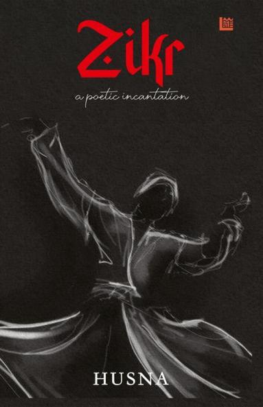Zikr: An Anthology of Poetic Incantations