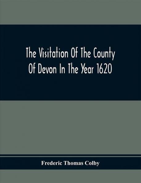 The Visitation Of The County Of Devon In The Year 1620