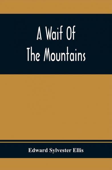 A Waif Of The Mountains