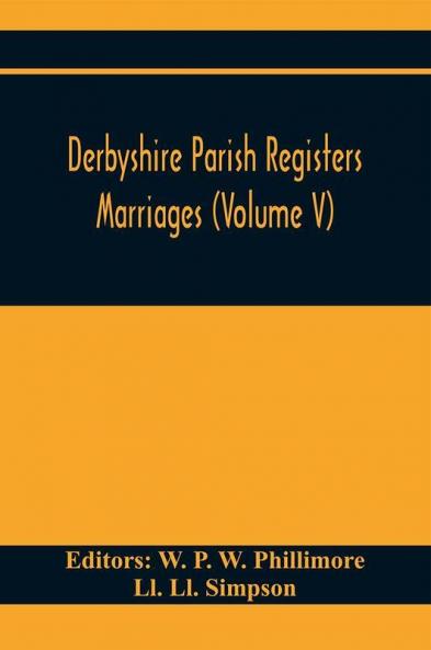 Derbyshire Parish Registers. Marriages (Volume V)