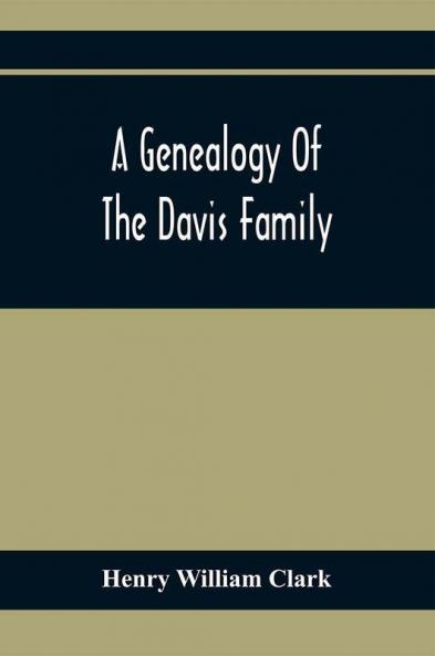 A Genealogy Of The Davis Family