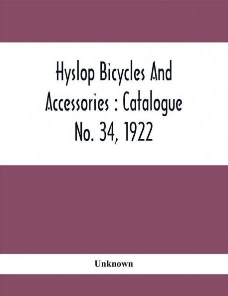 Hyslop Bicycles And Accessories : Catalogue No. 34 1922