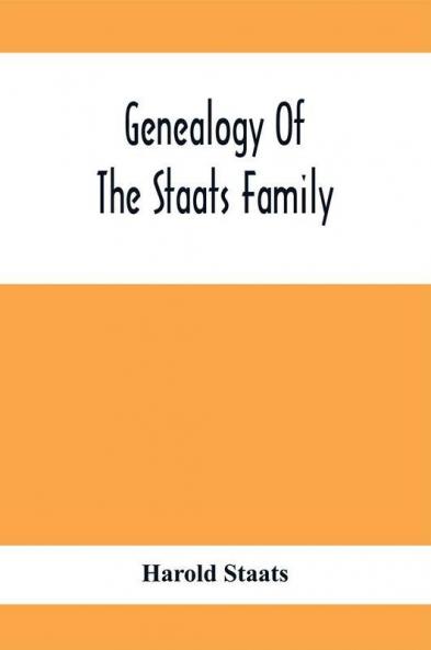 Genealogy Of The Staats Family