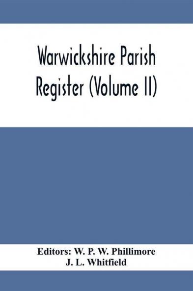 Warwickshire Parish Register (Volume Ii)
