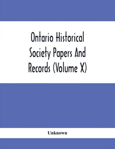 Ontario Historical Society Papers And Records (Volume X)