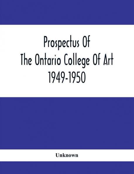 Prospectus Of The Ontario College Of Art: 1949-1950