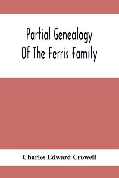 Partial Genealogy Of The Ferris Family