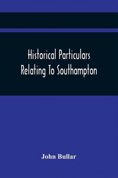 Historical Particulars Relating To Southampton