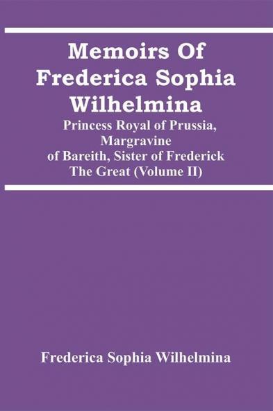 Memoirs Of Frederica Sophia Wilhelmina