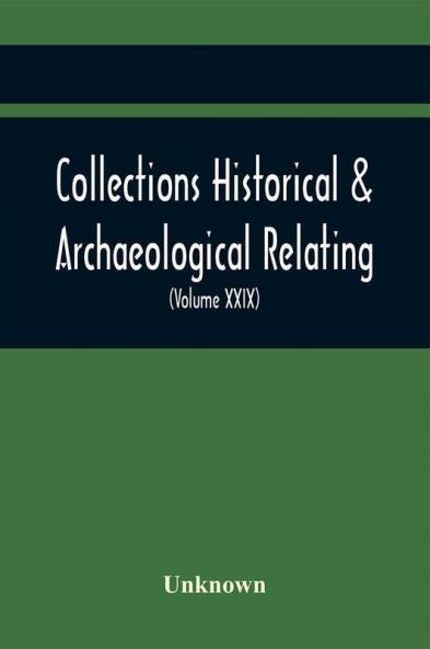 Collections Historical & Archaeological Relating To Montgomeryshire And Its Borders (Volume Xxix)
