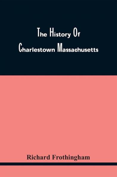 The History Of Charlestown Massachusetts