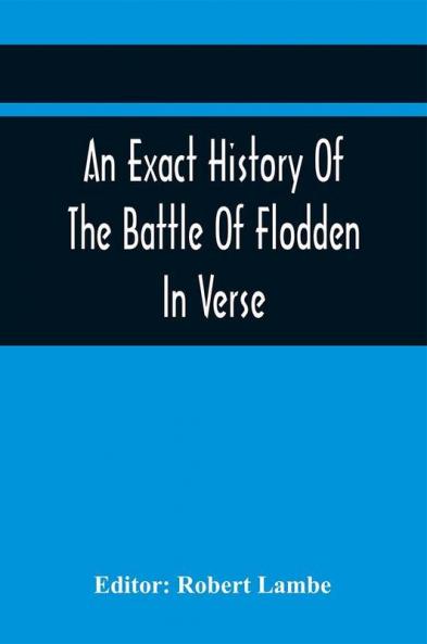 An Exact History Of The Battle Of Flodden
