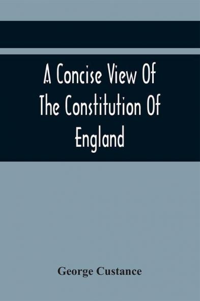 A Concise View Of The Constitution Of England
