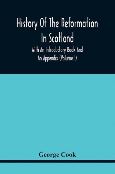 History Of The Reformation In Scotland