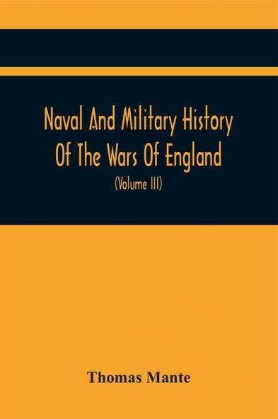 Naval And Military History Of The Wars Of England
