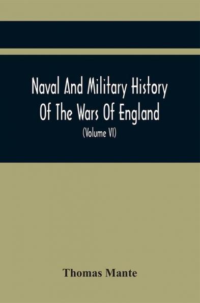Naval And Military History Of The Wars Of England