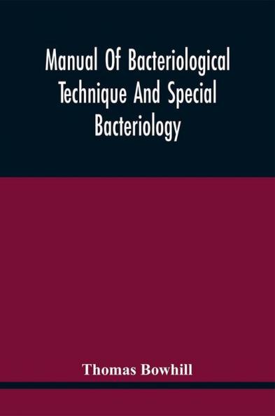 Manual Of Bacteriological Technique And Special Bacteriology