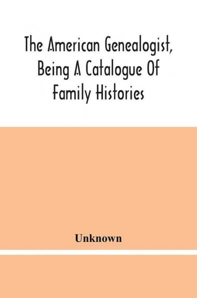 The American Genealogist Being A Catalogue Of Family Histories