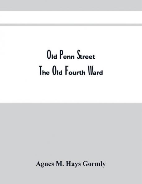 Old Penn Street ; The Old Fourth Ward