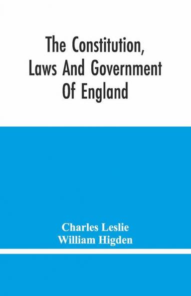 The Constitution Laws And Government Of England