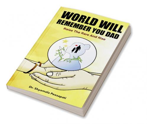WORLD WILL REMEMBER YOU DAD