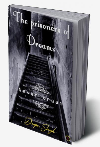 The prisoners of Dreams
