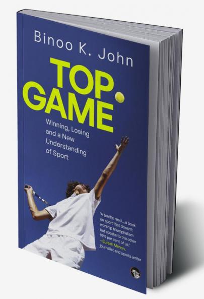 TOP GAME : WINNING LOSING AND A NEW UNDERSTANDING OF SPORT